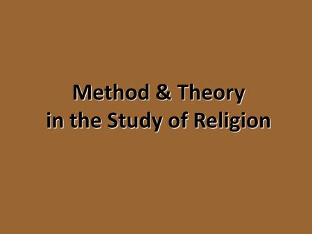 Method & Theory in the Study of Religion