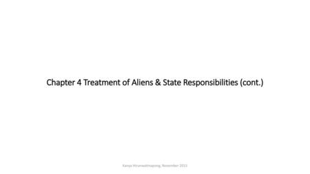 Chapter 4 Treatment of Aliens & State Responsibilities (cont.)