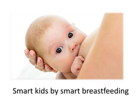 Smart kids by smart breastfeeding