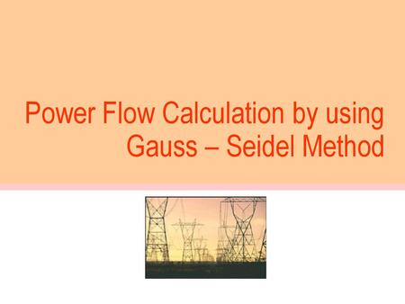 Power Flow Calculation by using