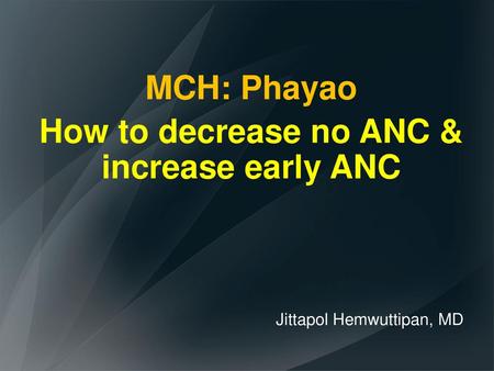 How to decrease no ANC & increase early ANC