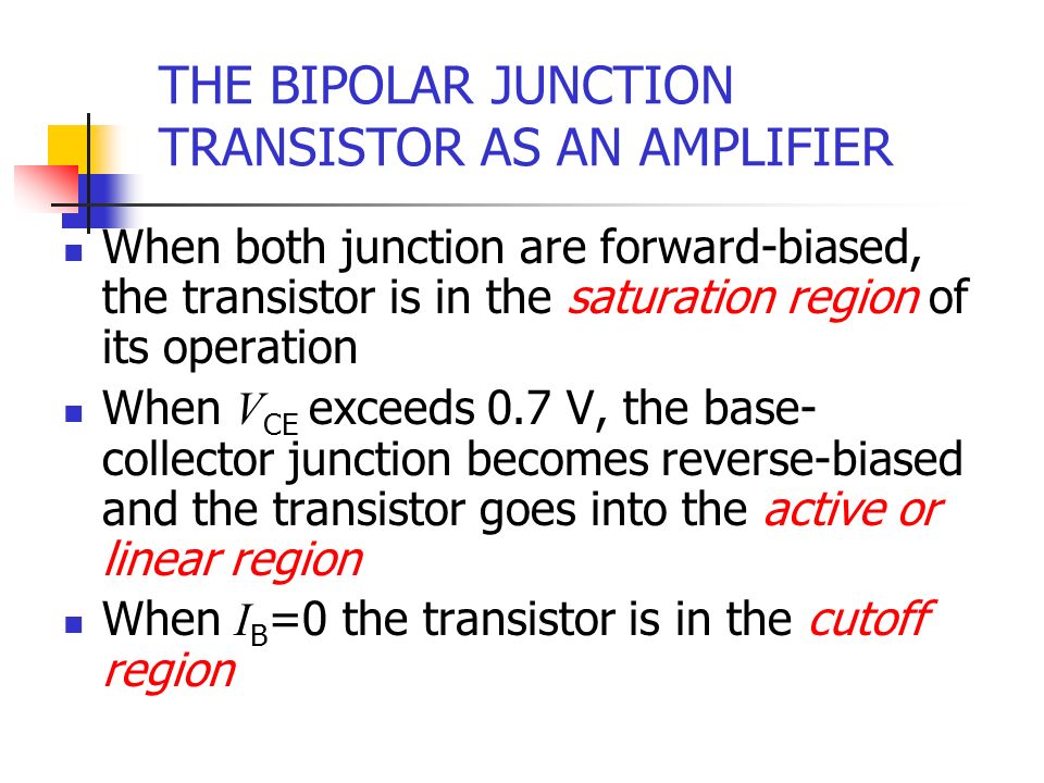 THE BIPOLAR JUNCTION TRANSISTOR AS AN AMPLIFIER