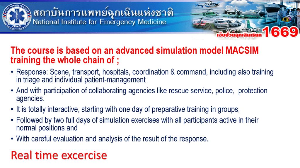 The course is based on an advanced simulation model MACSIM training the whole chain of ;