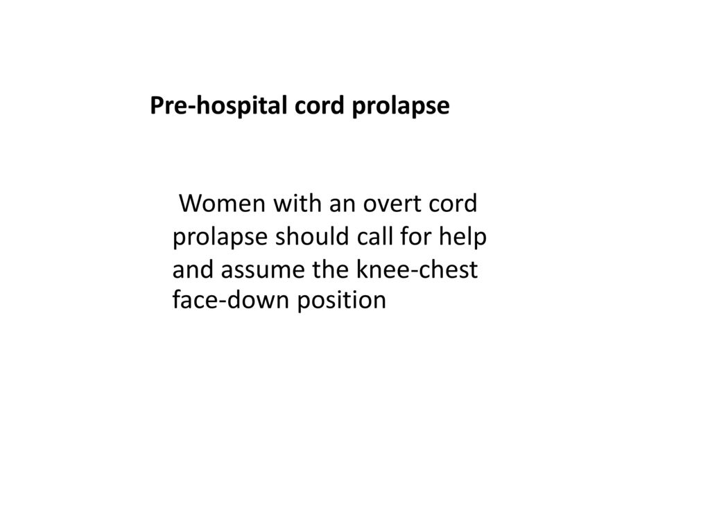 Pre-hospital cord prolapse
