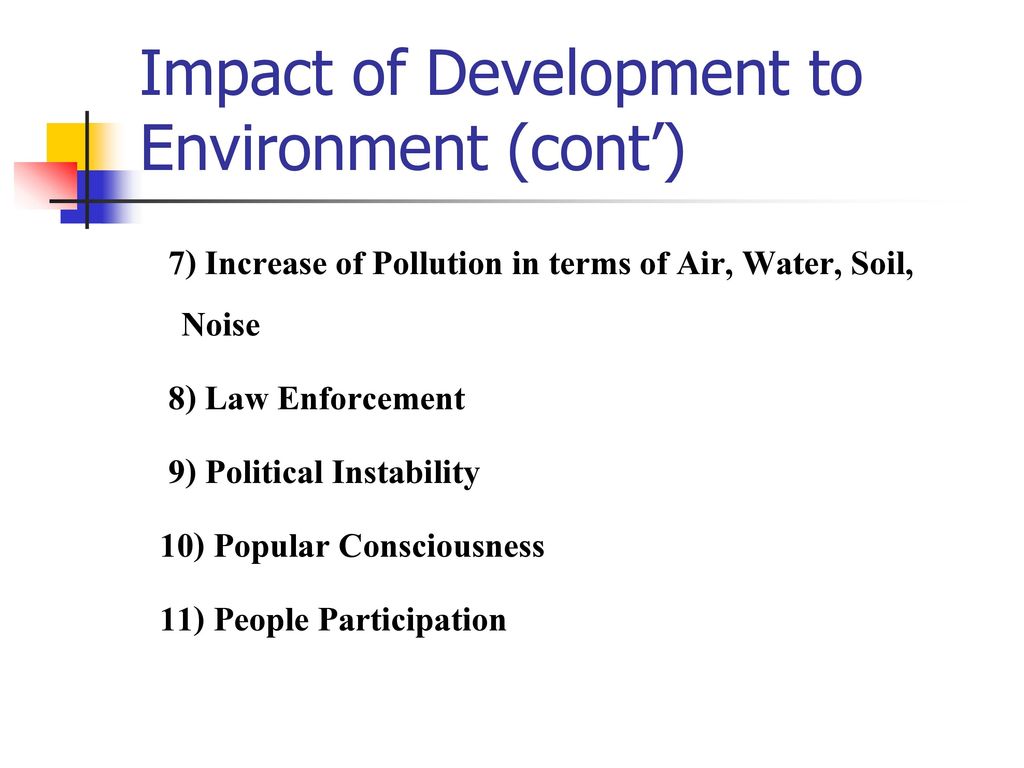 Impact of Development to Environment (cont’)