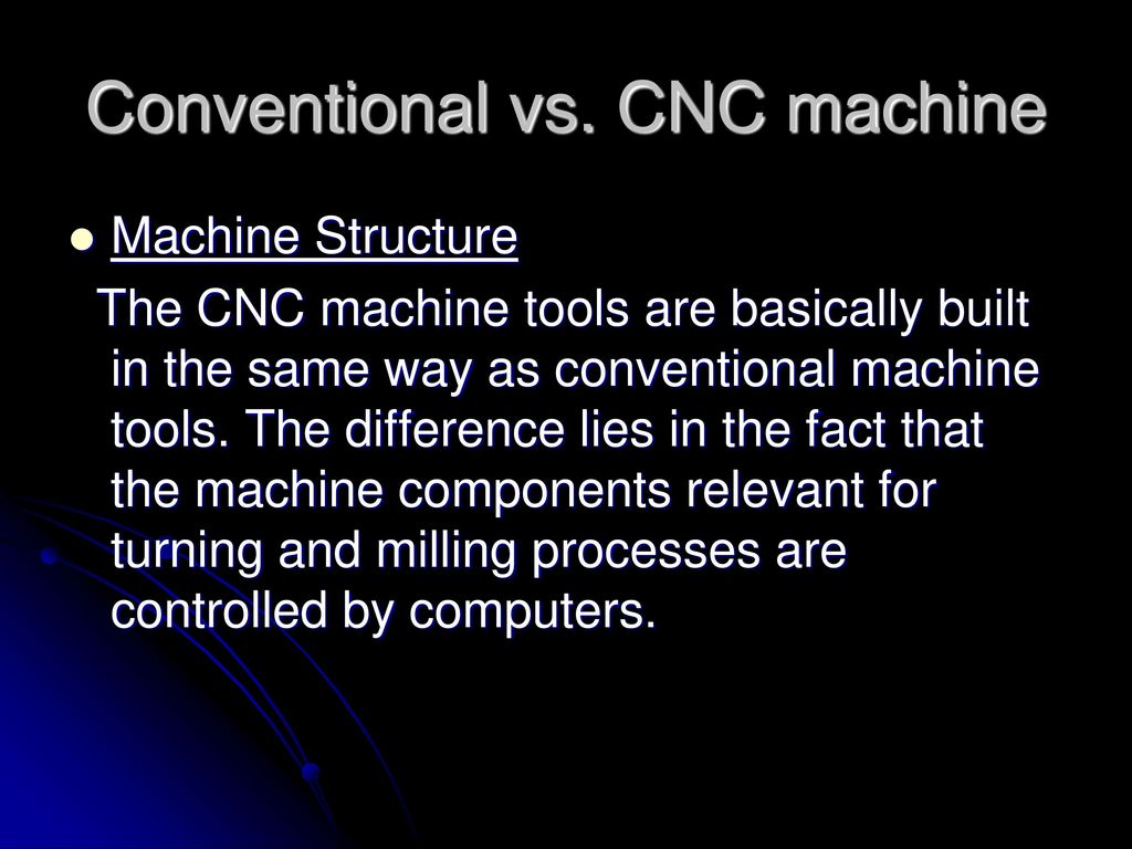 Conventional vs. CNC machine
