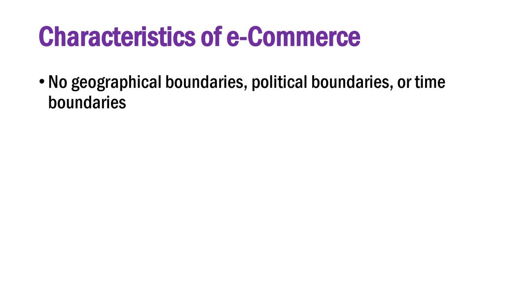 Characteristics of e-Commerce