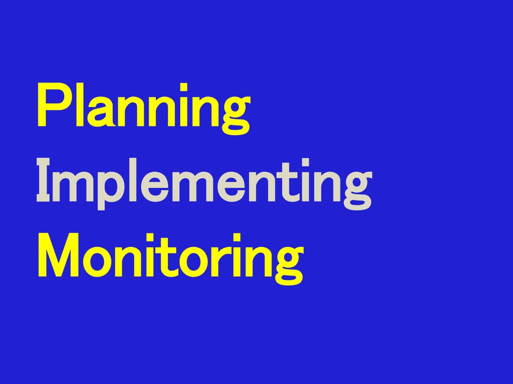 Planning Implementing Monitoring