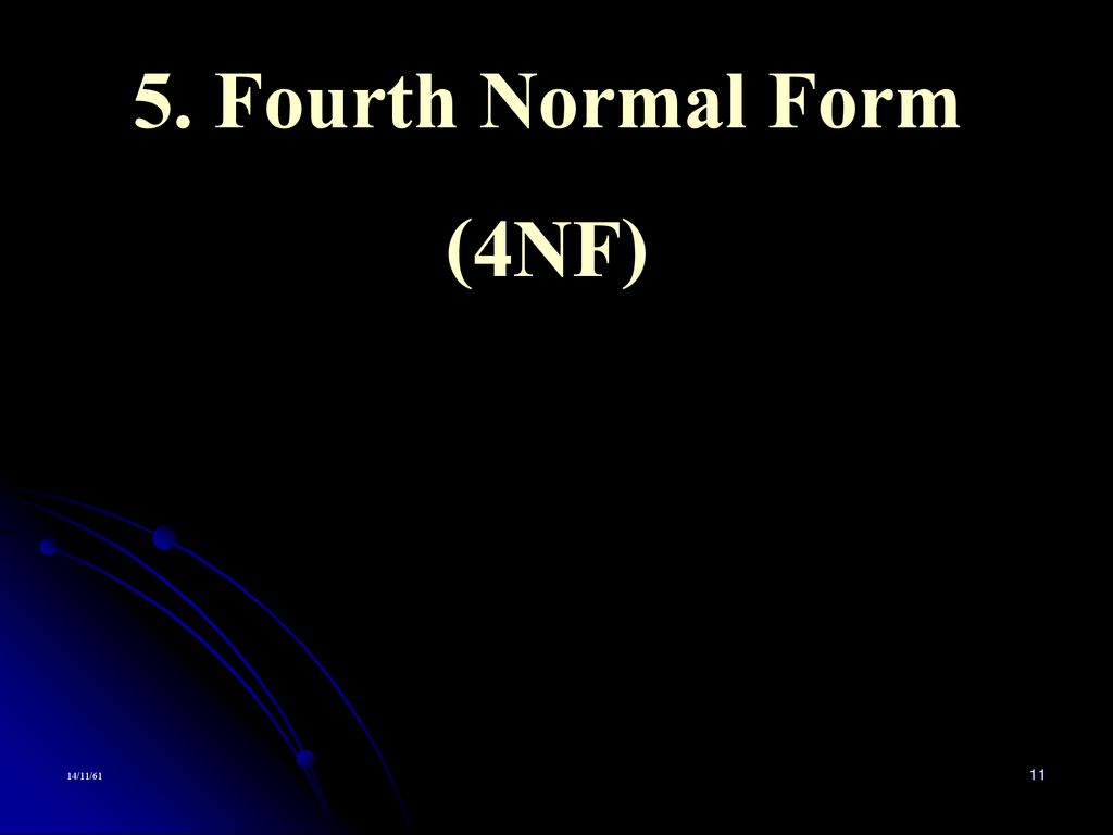 5. Fourth Normal Form (4NF)