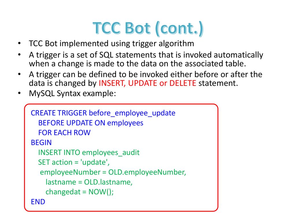 TCC Bot (cont.) TCC Bot implemented using trigger algorithm