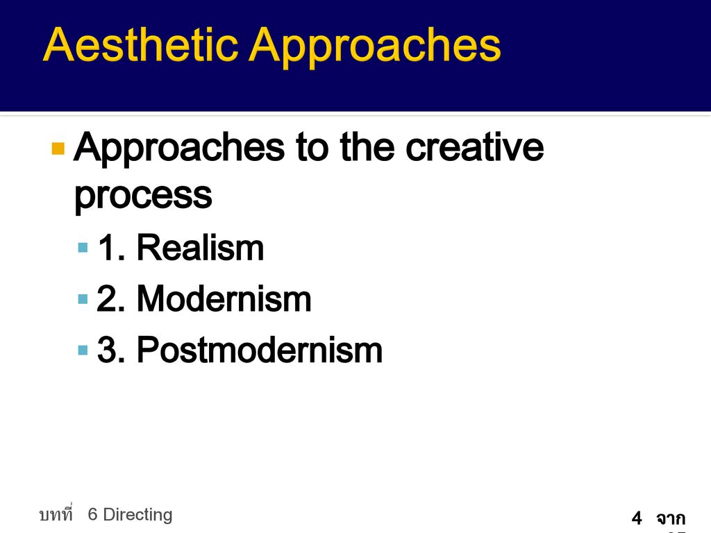 Aesthetic Approaches Approaches to the creative process 1. Realism