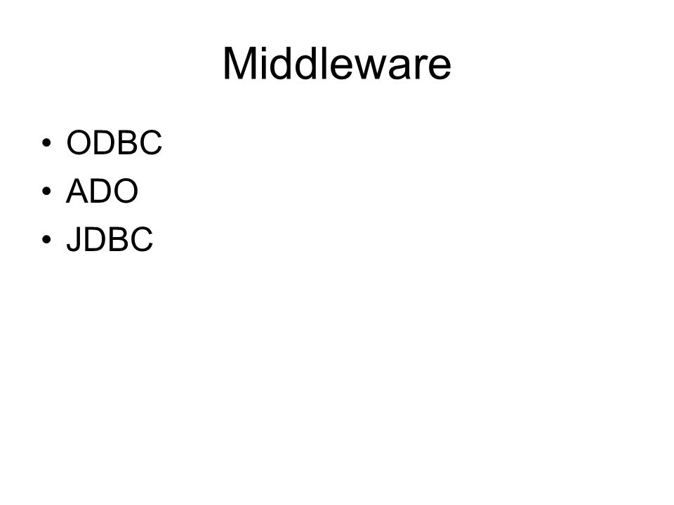 Middleware ODBC ADO JDBC