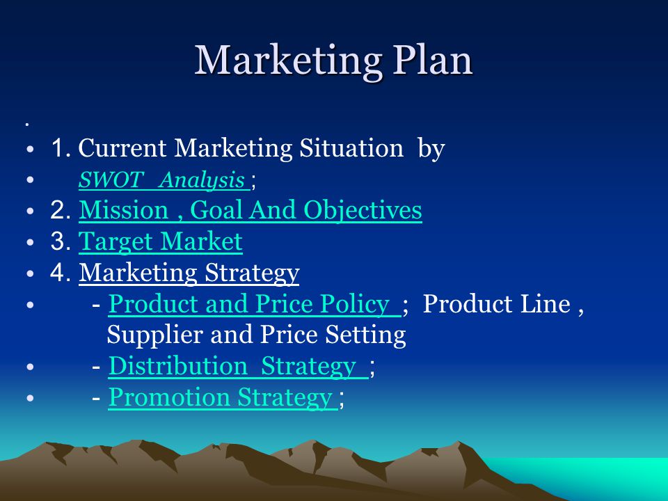 Marketing Plan 1. Current Marketing Situation by SWOT Analysis ;