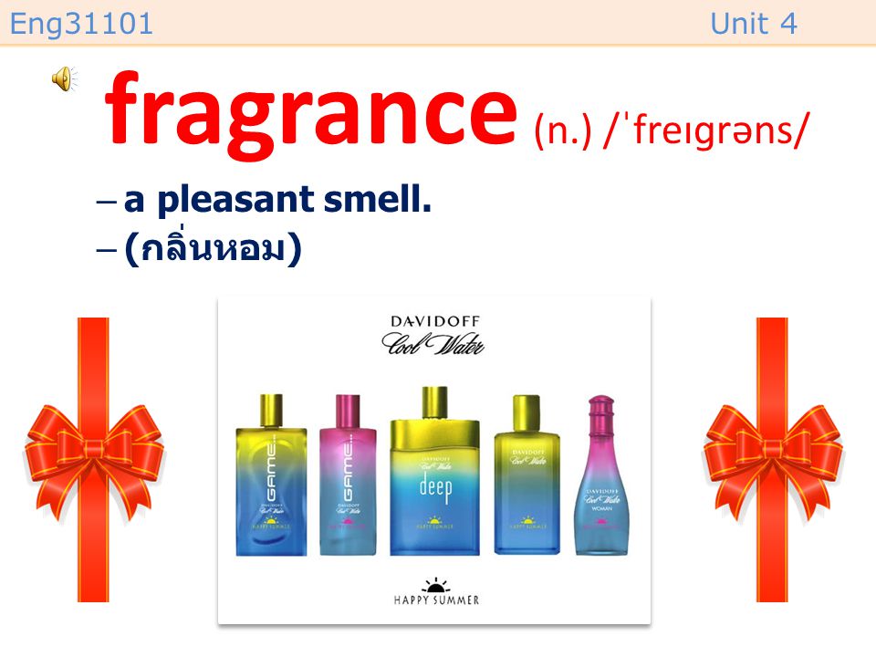 fragrance (n.) /ˈfreɪɡrəns/