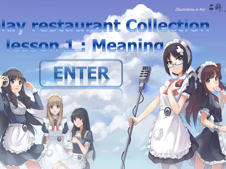 Cosplay restaurant Collection lesson 1 : Meaning