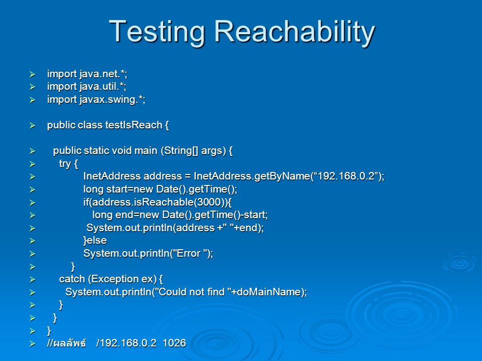 Testing Reachability import java.net.*; import java.util.*;