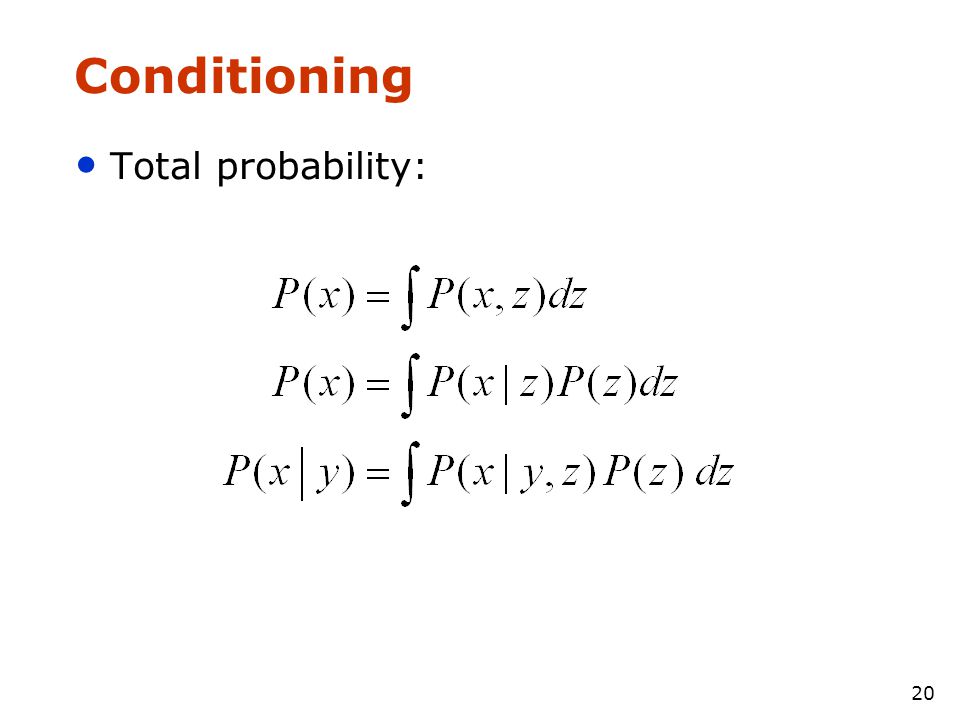 Conditioning Total probability: