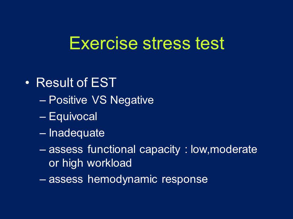Exercise stress test Result of EST Positive VS Negative Equivocal