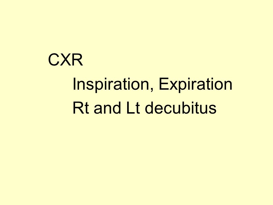 Inspiration, Expiration Rt and Lt decubitus