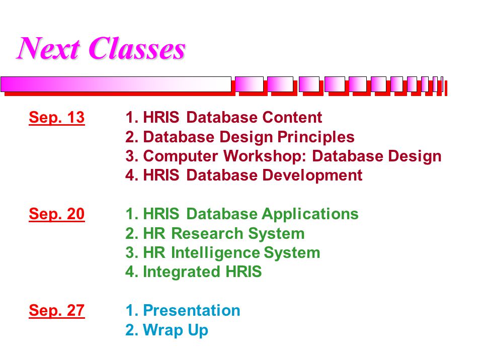 Next Classes Sep HRIS Database Content
