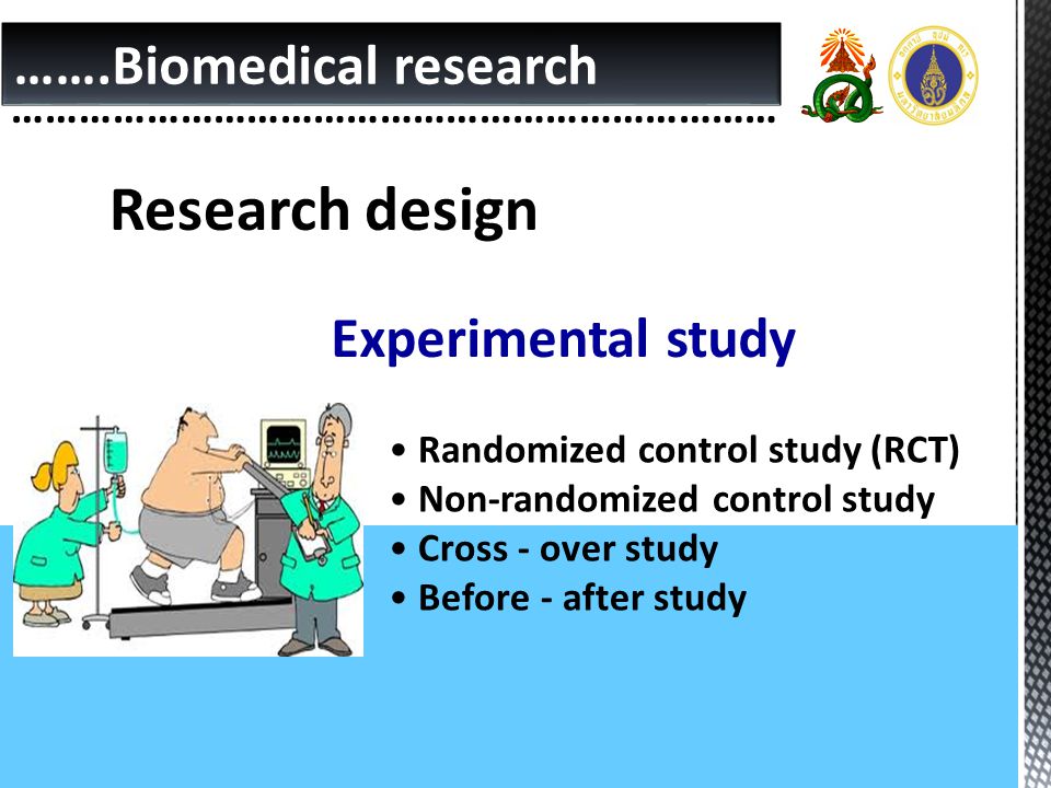 Research design …….Biomedical research Experimental study