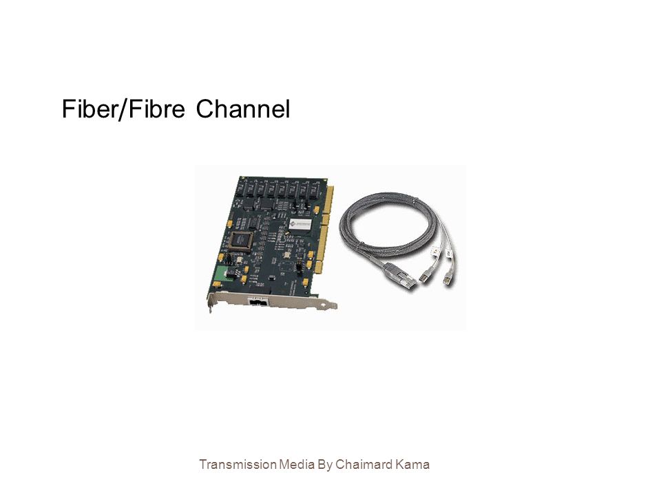 Fiber/Fibre Channel Transmission Media By Chaimard Kama