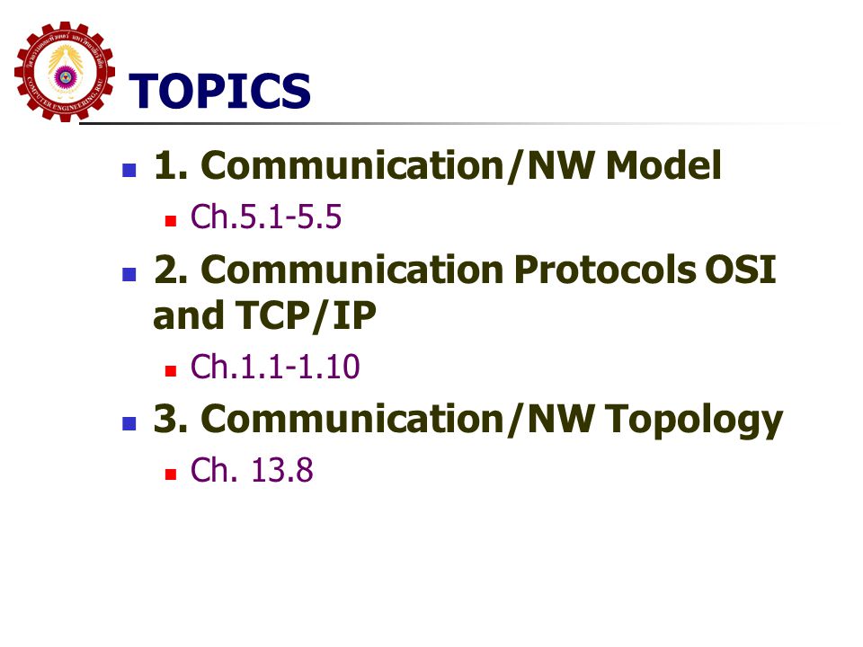 TOPICS 1. Communication/NW Model