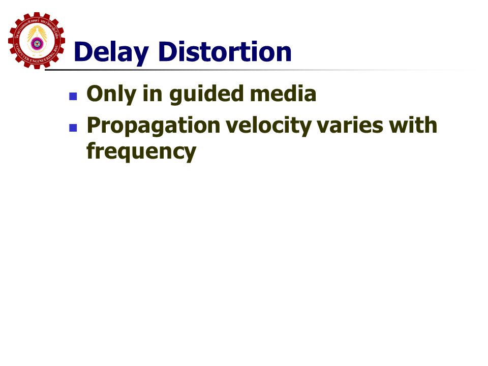 Delay Distortion Only in guided media