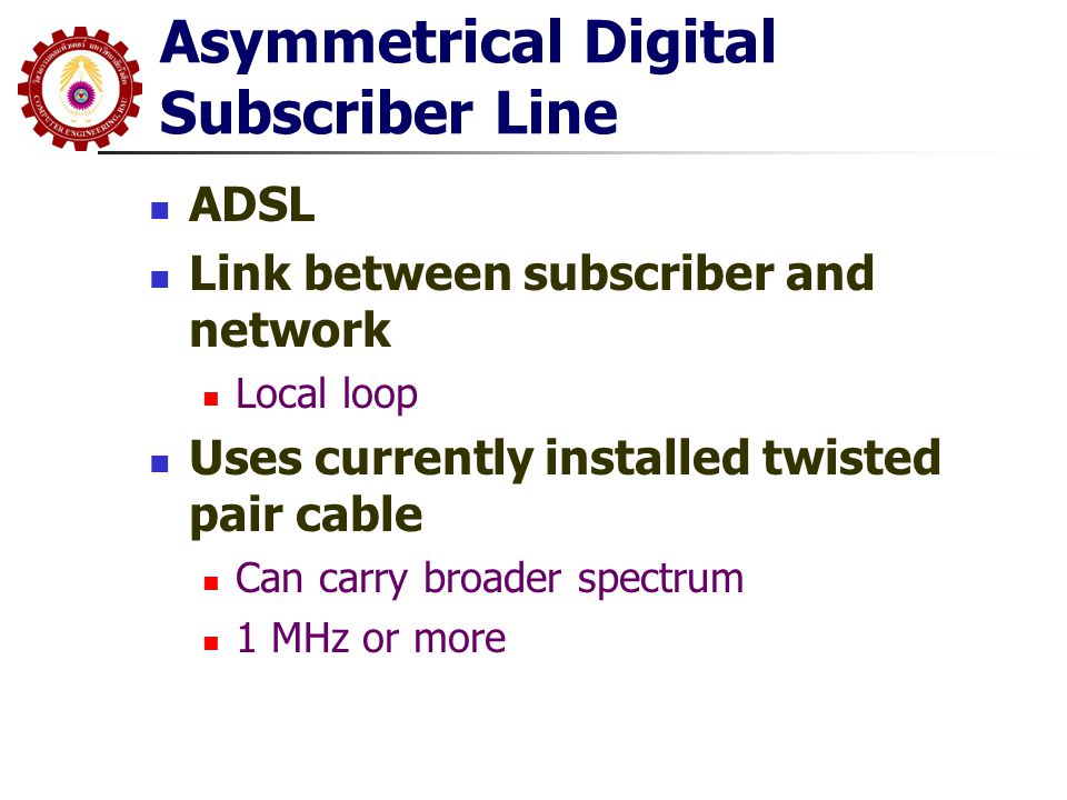 Asymmetrical Digital Subscriber Line