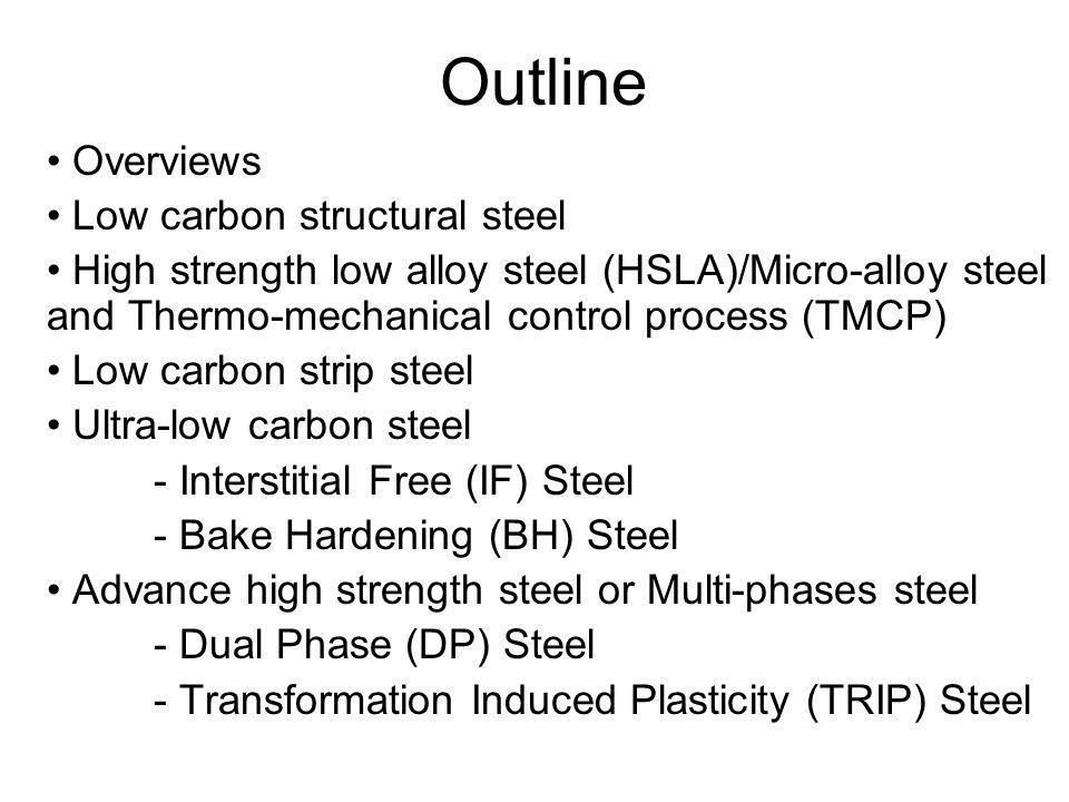 Outline Overviews Low carbon structural steel