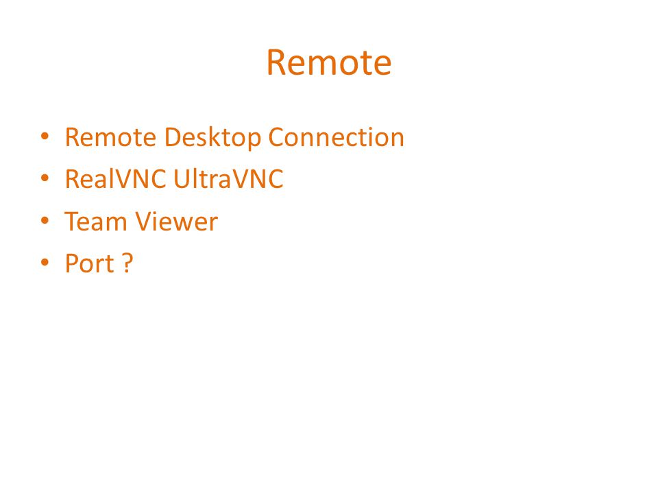 Remote Remote Desktop Connection RealVNC UltraVNC Team Viewer Port