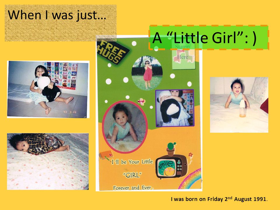 A Little Girl : ) When I was just…