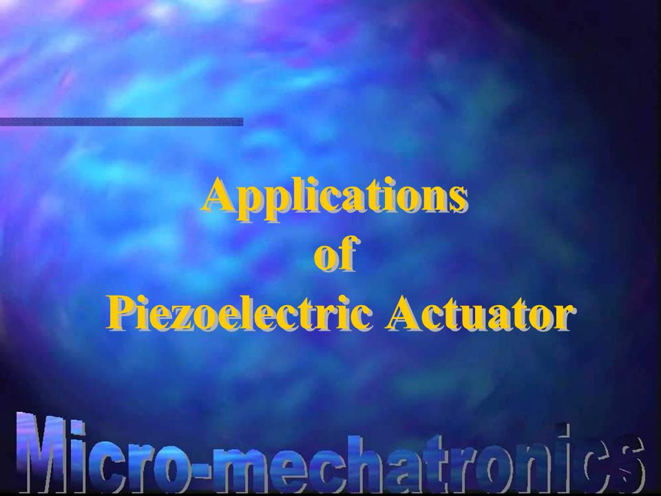 Applications of Piezoelectric Actuator