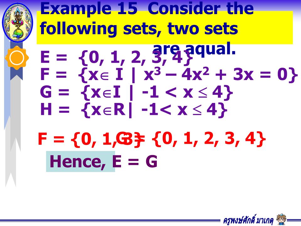 Example 15 Consider the following sets, two sets are aqual.