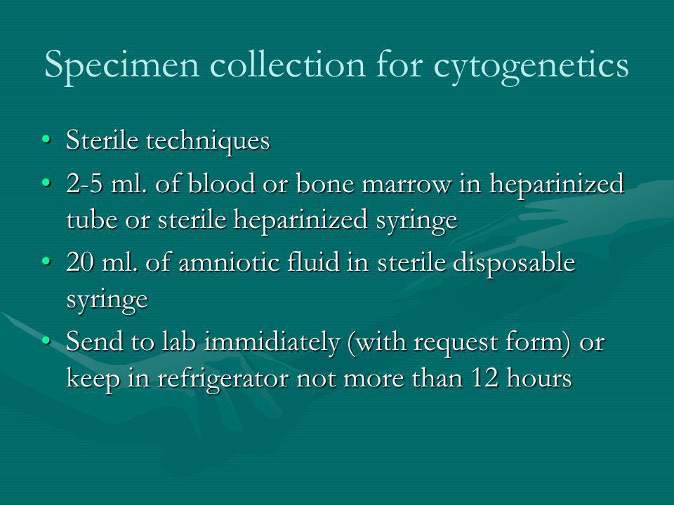 Specimen collection for cytogenetics