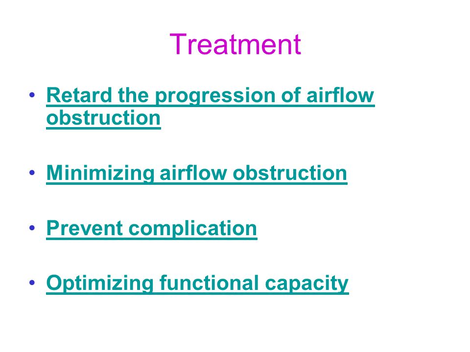 Treatment Retard the progression of airflow obstruction