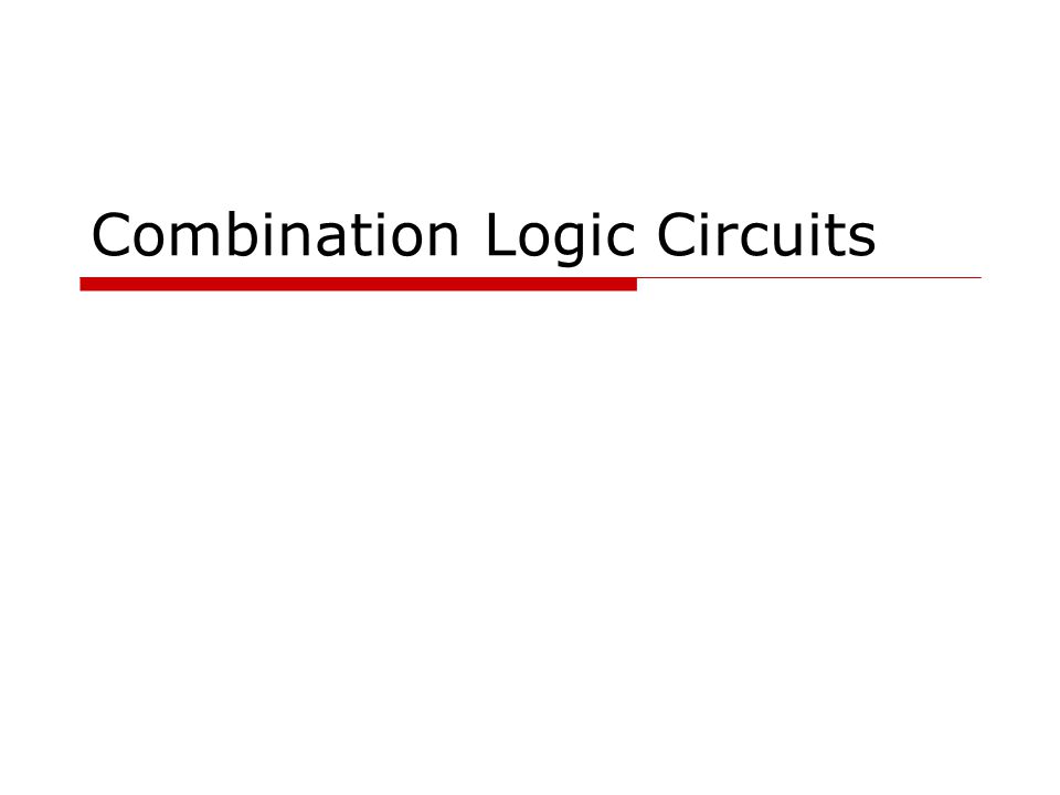 Combination Logic Circuits