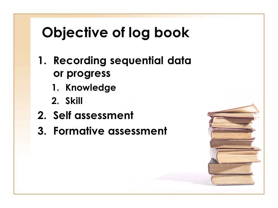 Objective of log book Recording sequential data or progress
