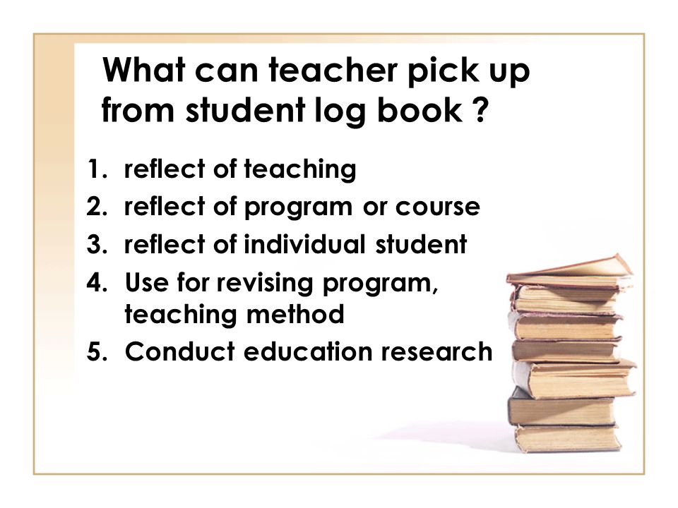 What can teacher pick up from student log book