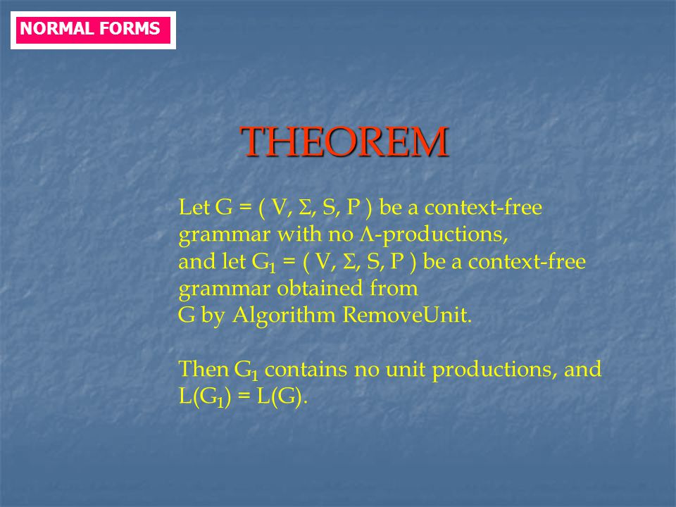 THEOREM Let G = ( V, , S, P ) be a context-free
