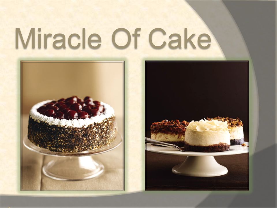 Miracle Of Cake