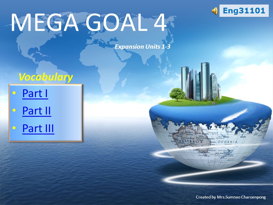 MEGA GOAL 4 Part I Part II Part III Expansion Units 1-3