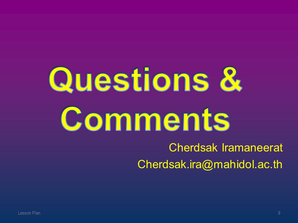 Questions & Comments Cherdsak Iramaneerat