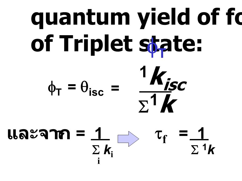 1kisc quantum yield of formation of Triplet state: fT S1k และจาก t = 1