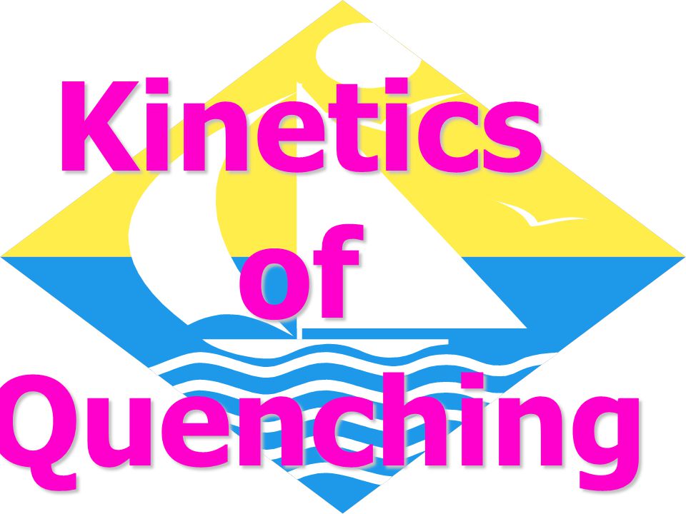 Kinetics of Quenching