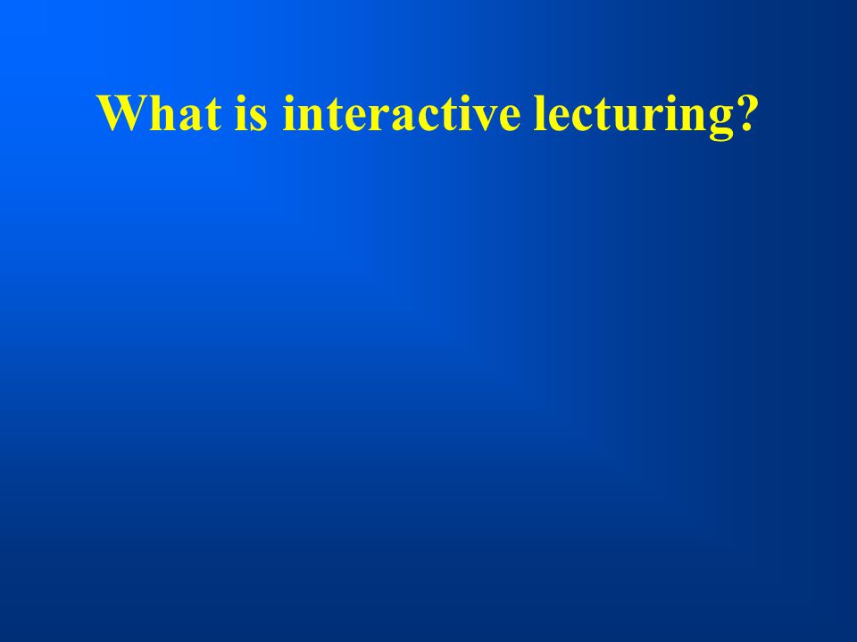 What is interactive lecturing