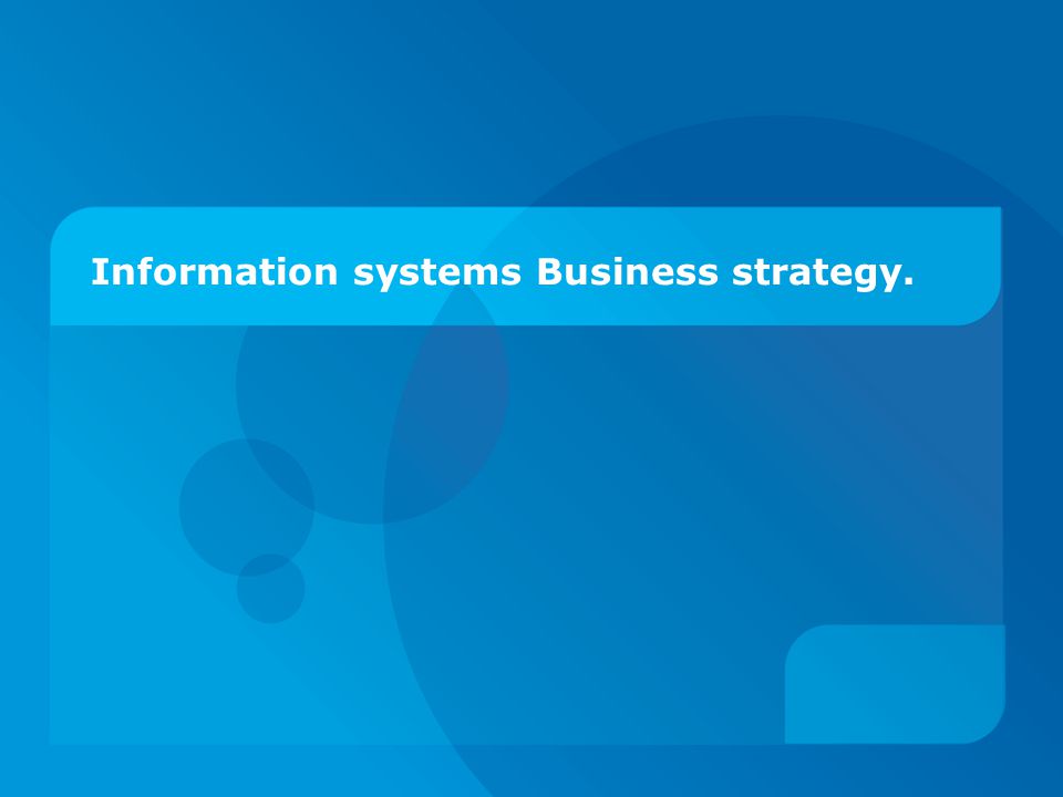 Information systems Business strategy.