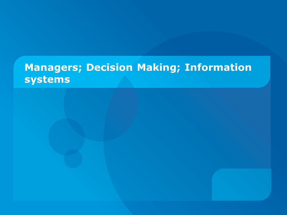 Managers; Decision Making; Information systems