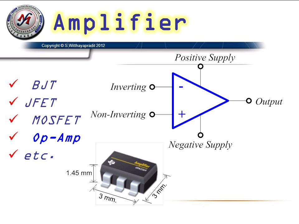 Amplifier BJT JFET MOSFET Op-Amp etc.