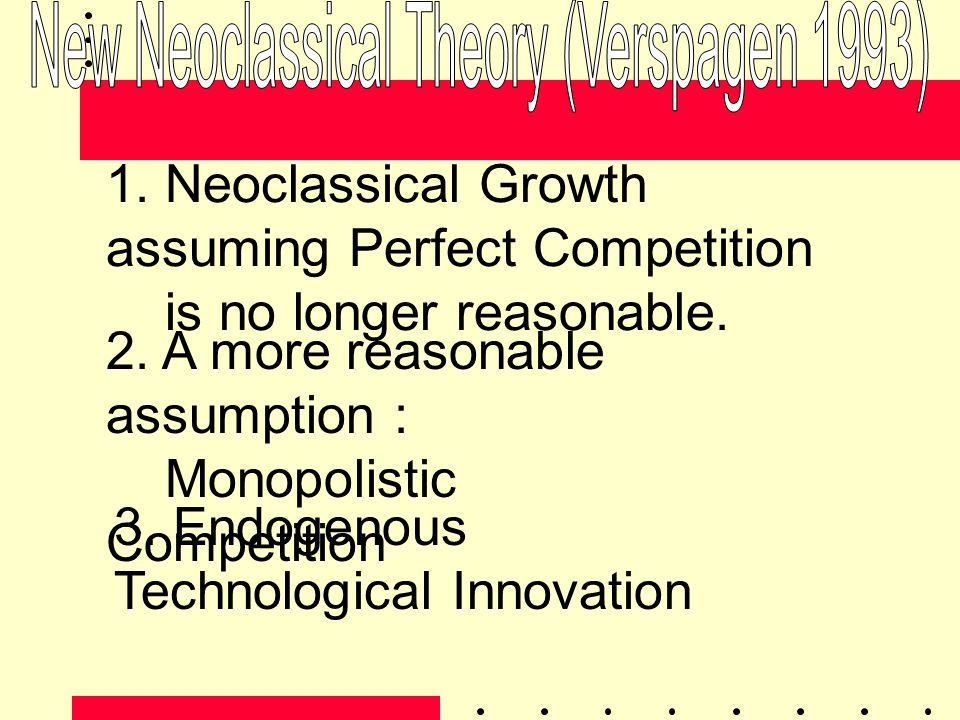 New Neoclassical Theory (Verspagen 1993)
